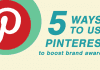 5 ways you can use Pinterest to boost brand awareness use pinterest to boost brand awareness