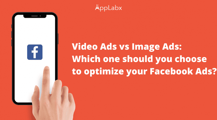 Video Ads vs Image Ads: Which one should you choose to optimize your Facebook Ads?
