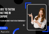 A Guide to TikTok Marketing in Singapore (Updated in 2023) A Guide to TikTok Marketing in Singapore