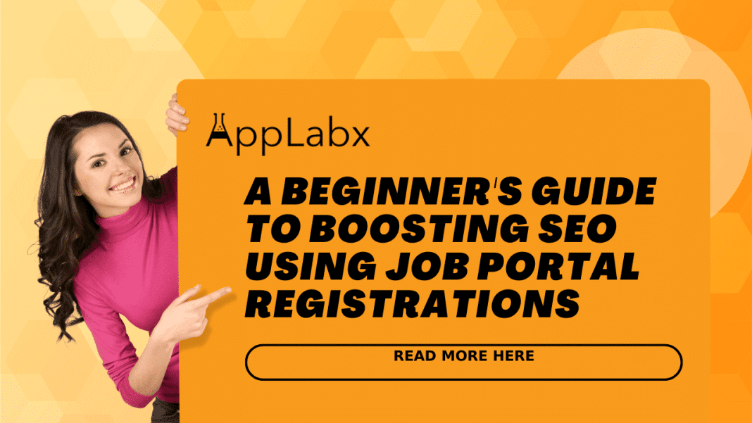 A Beginner's Guide to Boosting SEO Using Job Portal Registrations (Updated in 2023)