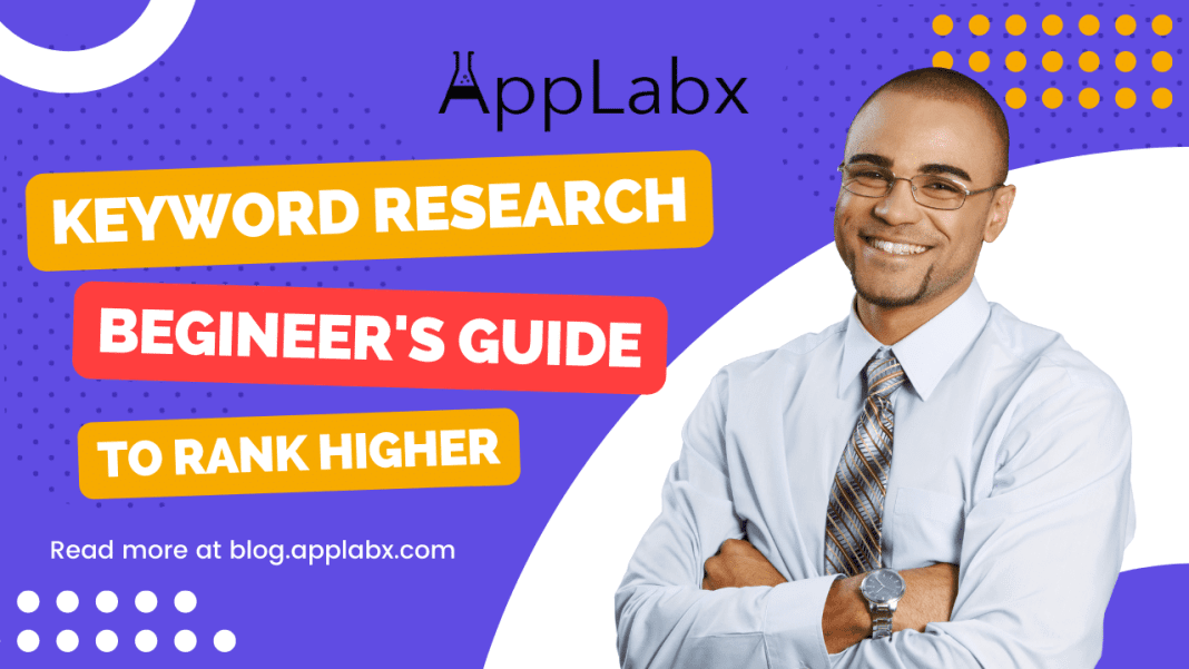 Keyword Research 101: A Beginner's Guide to Ranking Higher on Search Engines