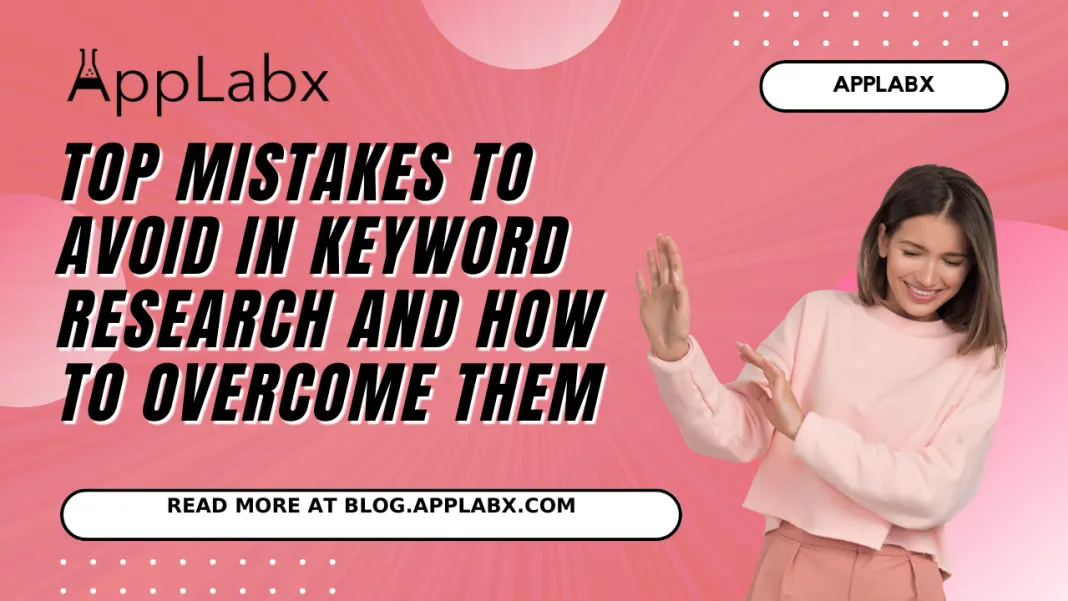 Top Mistakes to Avoid in Keyword Research and How to Overcome Them