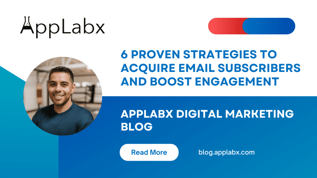 6 Proven Strategies to Acquire Email Subscribers and Boost Engagement