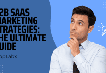 B2B SaaS Marketing Strategies: The Ultimate Guide