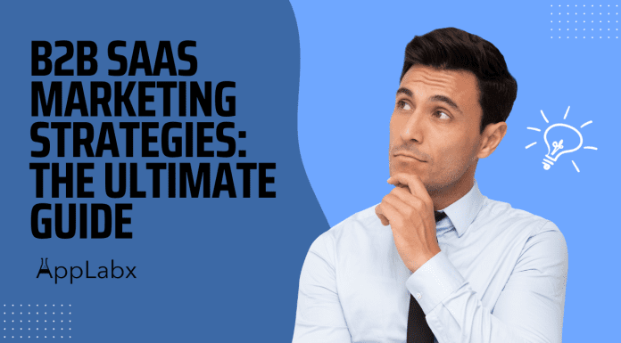 B2B SaaS Marketing Strategies: The Ultimate Guide
