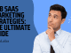 B2B SaaS Marketing Strategies: The Ultimate Guide