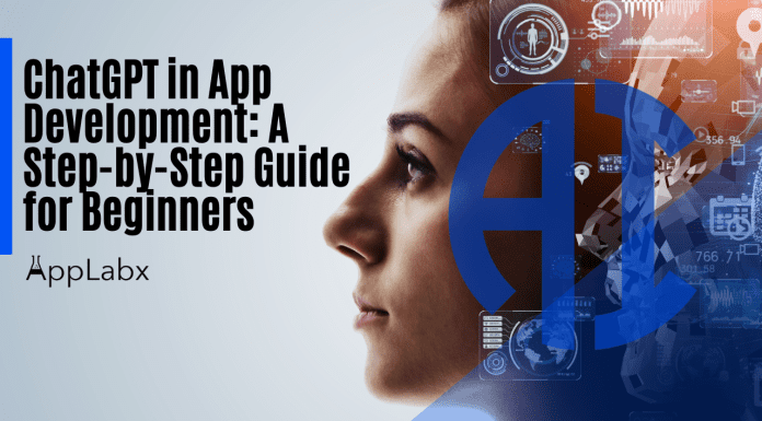 ChatGPT in App Development: A Step-by-Step Guide for Beginners