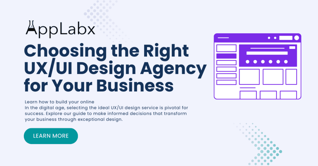 Choosing the Right UX/UI Design Agency for Your Business