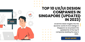 Top 10 UX/UI Design Companies in Singapore (Updated in 2023) Top 10 UX/UI Design Companies in Singapore (Updated in 2023)