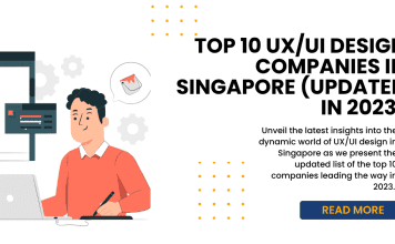 Top 10 UX/UI Design Companies in Singapore (Updated in 2023) Top 10 UX/UI Design Companies in Singapore (Updated in 2023)