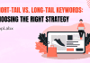 Short-Tail vs. Long-Tail Keywords: Choosing the Right Strategy Short-Tail vs. Long-Tail Keywords: Choosing the Right Strategy