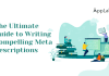 Meta Descriptions: The Ultimate Guide to Writing Compelling Meta Descriptions Meta Descriptions: The Ultimate Guide to Writing Compelling Meta Descriptions