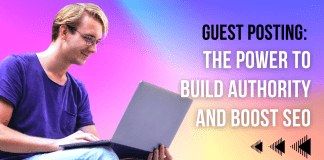 Guest Posting: The Power to Build Authority and Boost SEO Guest Posting: The Power to Build Authority and Boost SEO