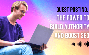 Guest Posting: The Power to Build Authority and Boost SEO Guest Posting: The Power to Build Authority and Boost SEO