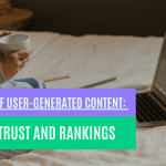 The Power of User-Generated Content: Building Trust and Rankings The Power of User-Generated Content: Building Trust and Rankings