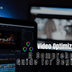 Video Optimization 101: A Comprehensive Guide for Beginners Video Optimization 101: A Comprehensive Guide for Beginners