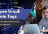 Open Graph Meta Tags: The Importance for Social Media and SEO