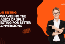 A/B Testing: Unraveling the Basics of Split Testing for Better Conversions