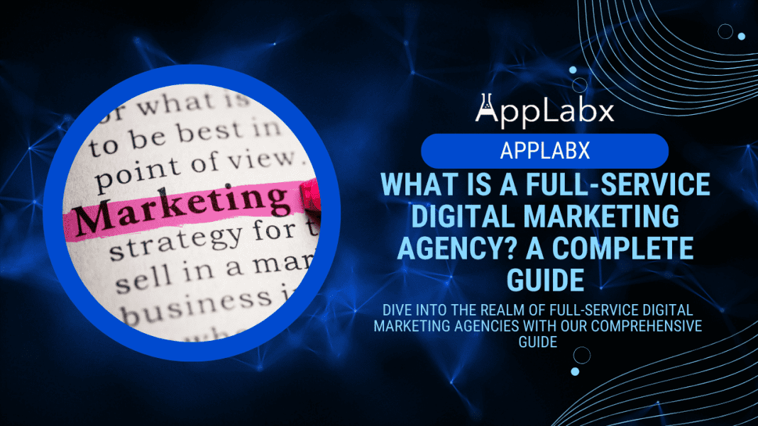 What Is a Full-Service Digital Marketing Agency? A Complete Guide