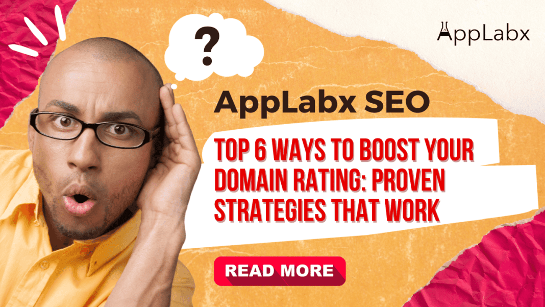 Top 6 Ways to Boost Your Domain Rating: Proven Strategies That Work