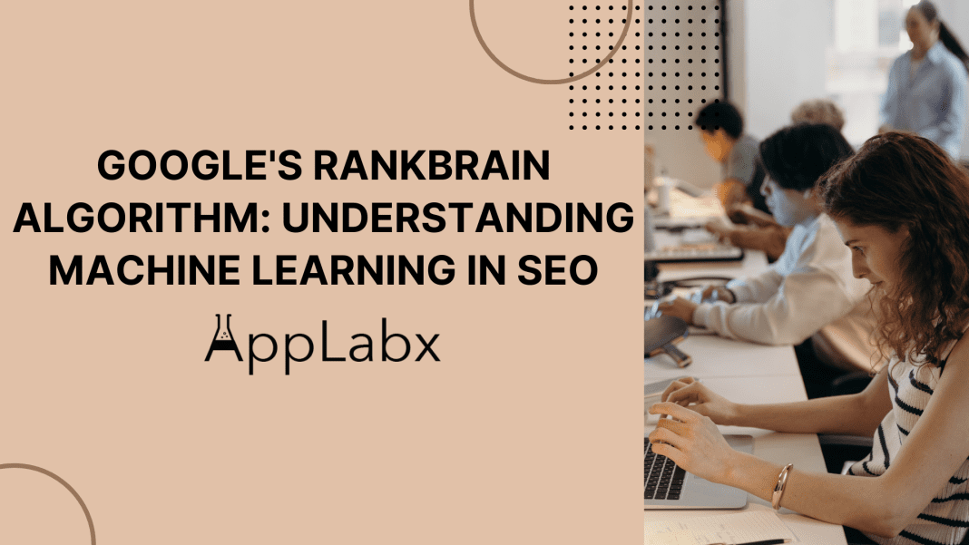 Google's RankBrain Algorithm: Understanding Machine Learning in SEO