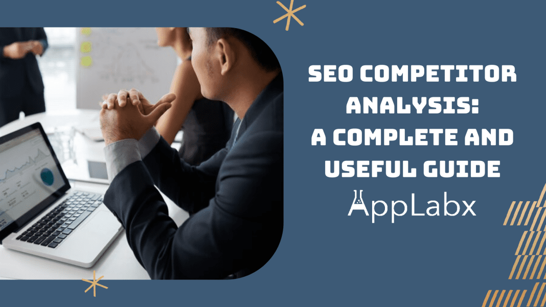 SEO Competitor Analysis: A Complete and Useful Guide