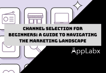 Channel Selection for Beginners: A Guide to Navigating the Marketing Landscape Channel Selection for Beginners: A Guide to Navigating the Marketing Landscape