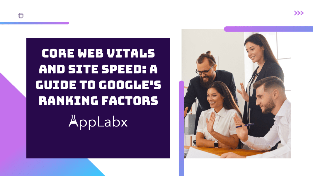 Core Web Vitals and Site Speed: A Guide to Google's Ranking Factors