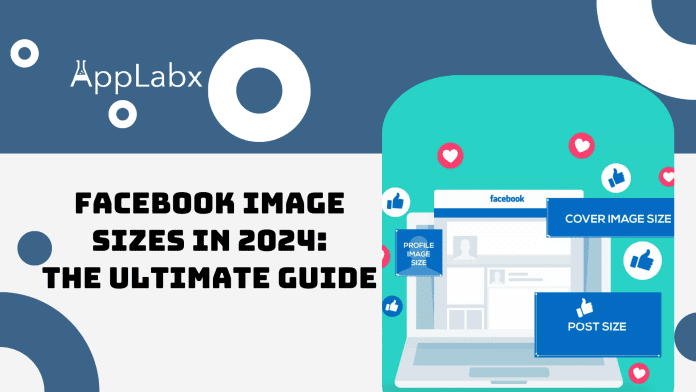 Facebook Image Sizes in 2024: The Ultimate Guide