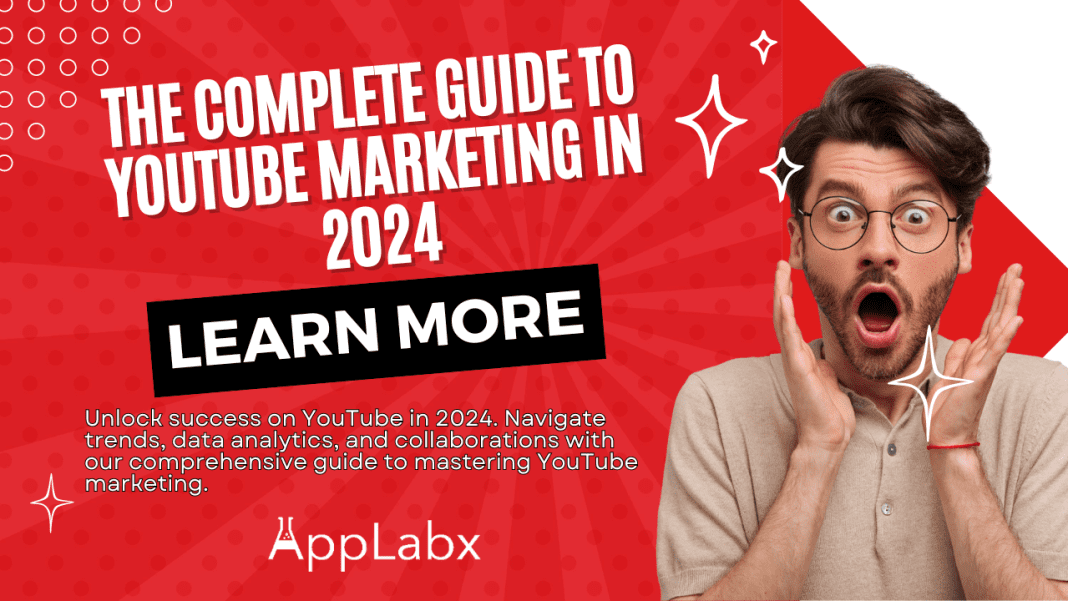 The Complete Guide to YouTube Marketing in 2024