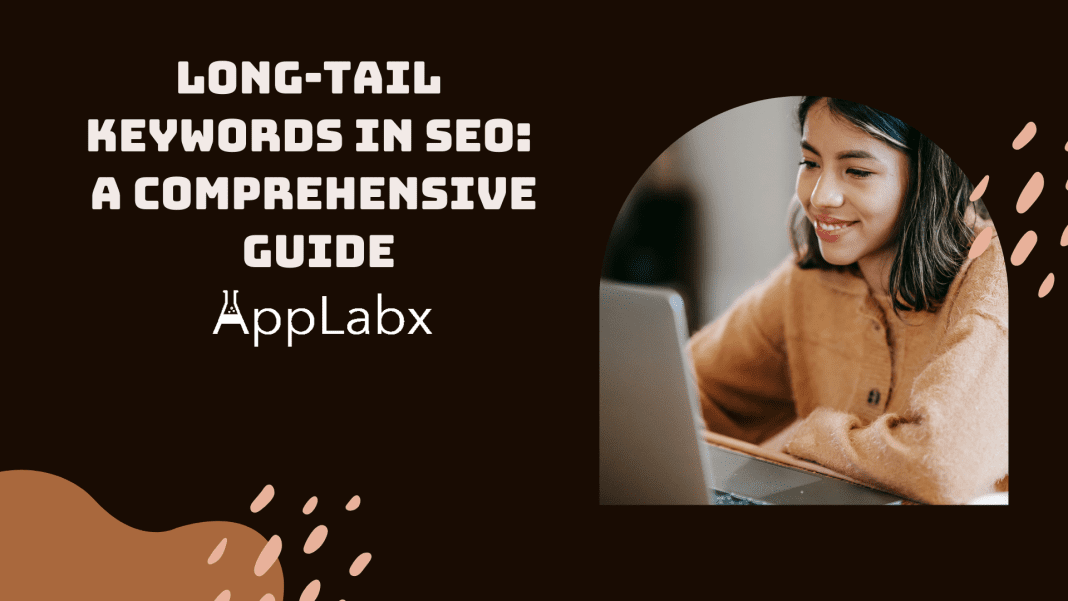 Long-Tail Keywords in SEO: A Comprehensive Guide