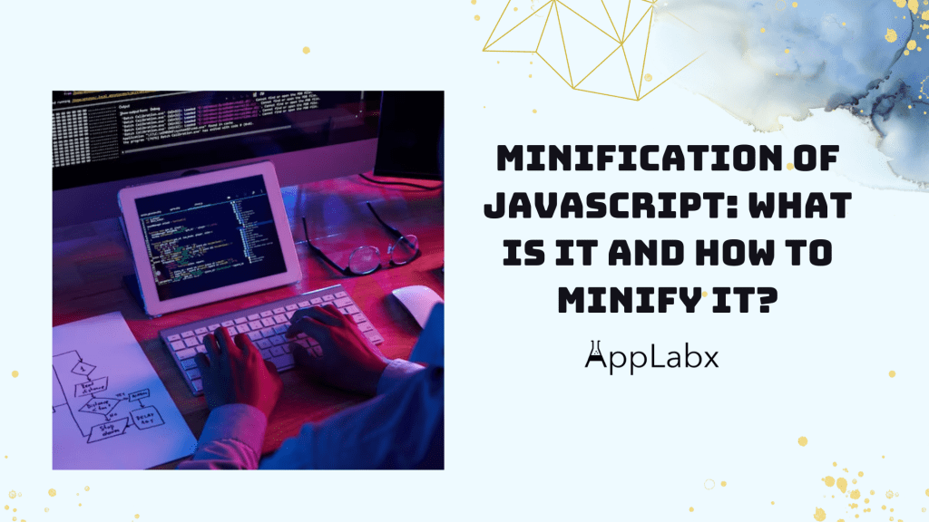 Minification Of JavaScript: What Is It And How To Minify It?