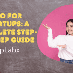 SEO for Startups: A Complete Step-By-Step Guide SEO for Startups: A Complete Step-By-Step Guide