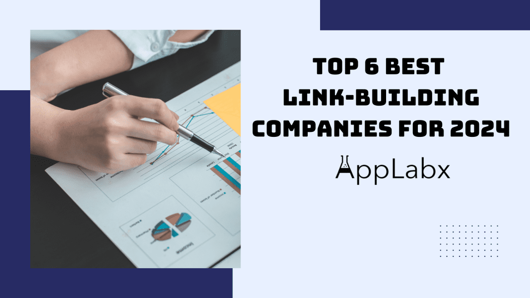 Top 6 Best Link-Building Companies for 2024