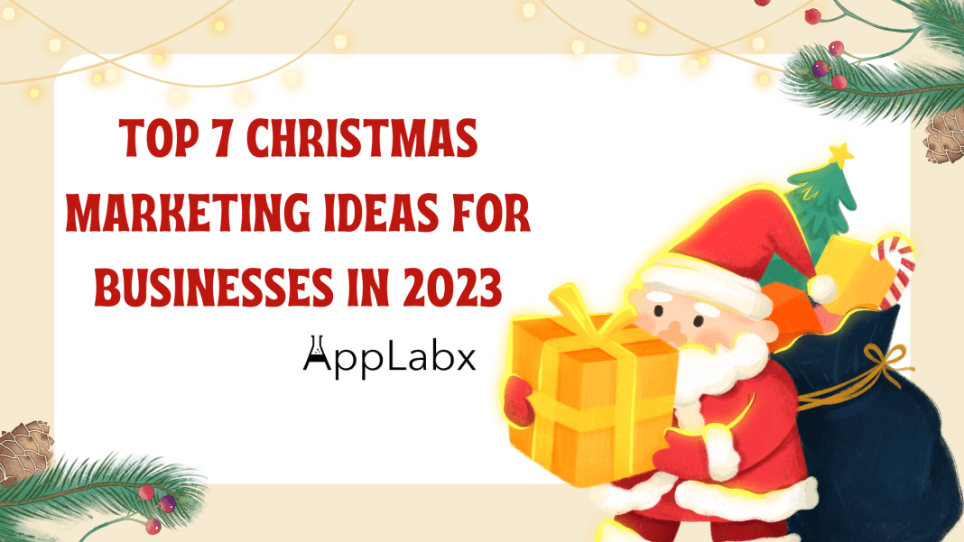 Top 7 Christmas Marketing Ideas For Businesses in 2023