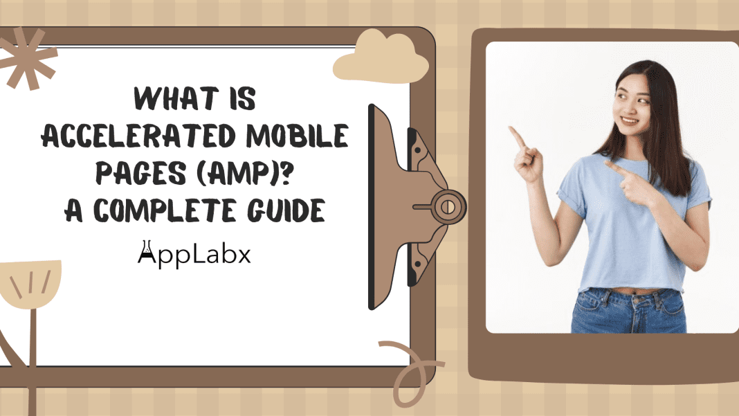 What is Accelerated Mobile Pages (AMP)? A Complete Guide