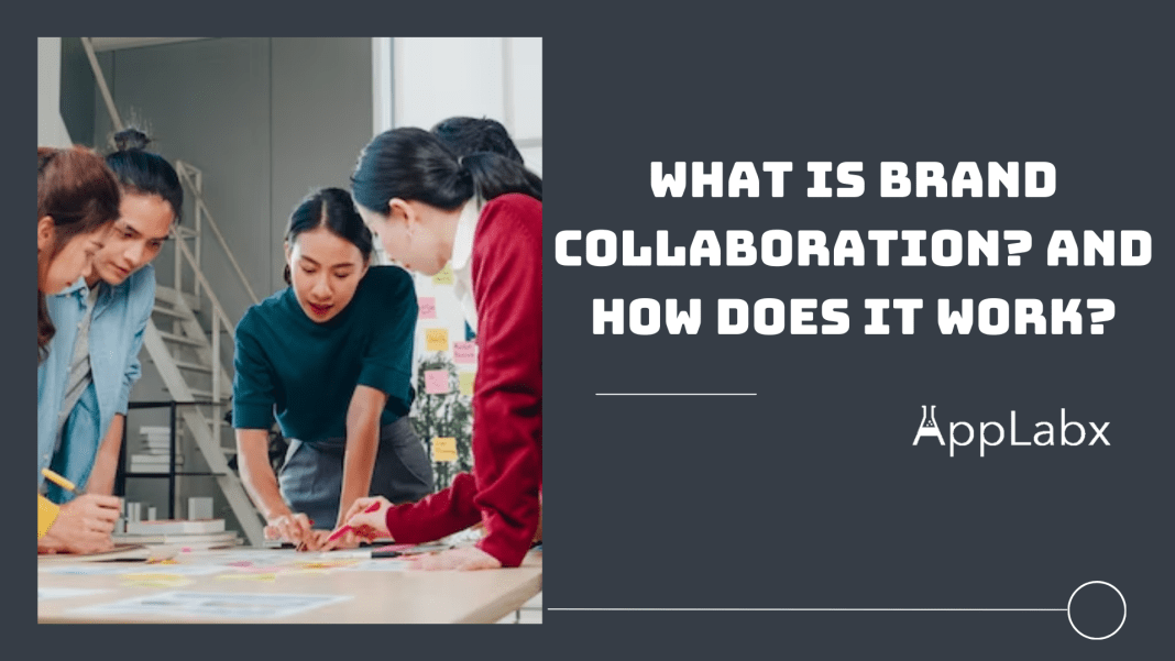What is Brand Collaboration? And How Does It Work?