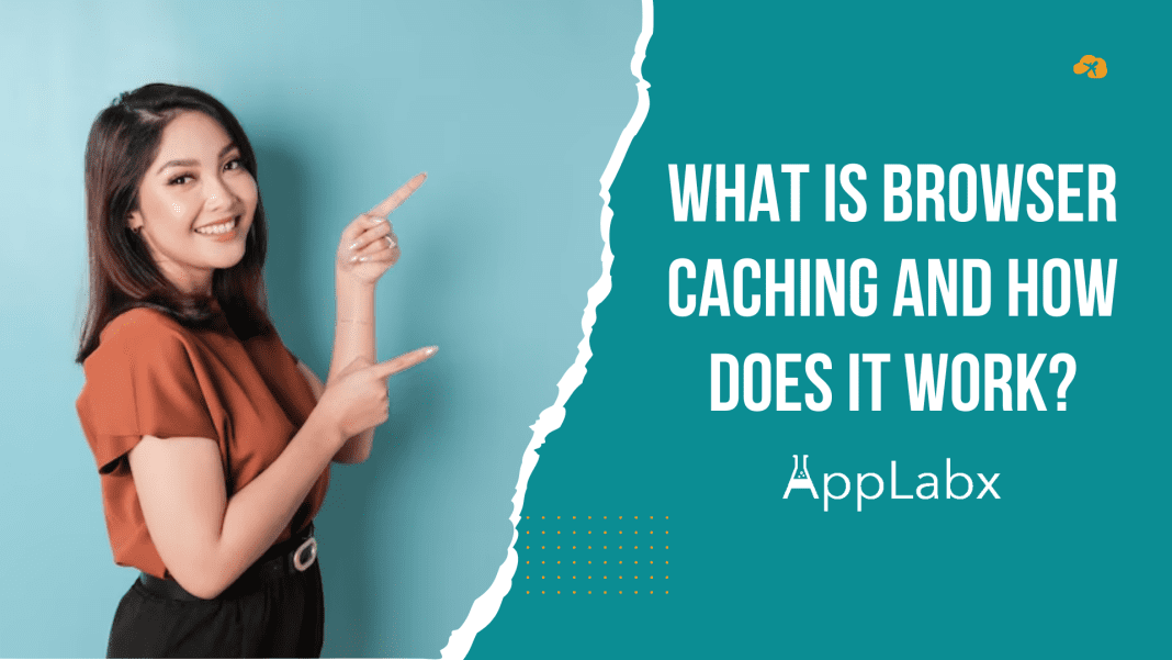 What is Browser Caching And How Does It Work?