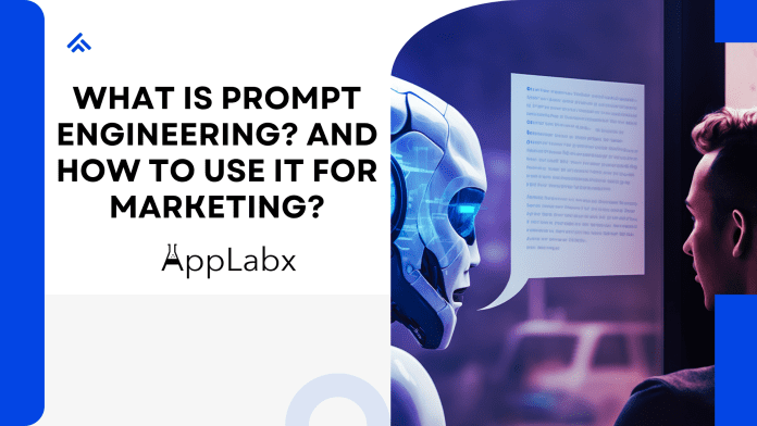 What is Prompt Engineering? And How to Use It for Marketing? What is Prompt Engineering? And How to Use It for Marketing?