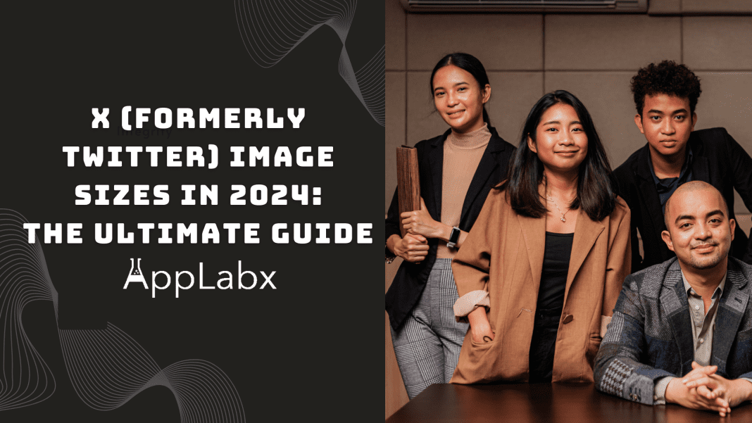 X (Formerly Twitter) Image Sizes in 2024: The Ultimate Guide