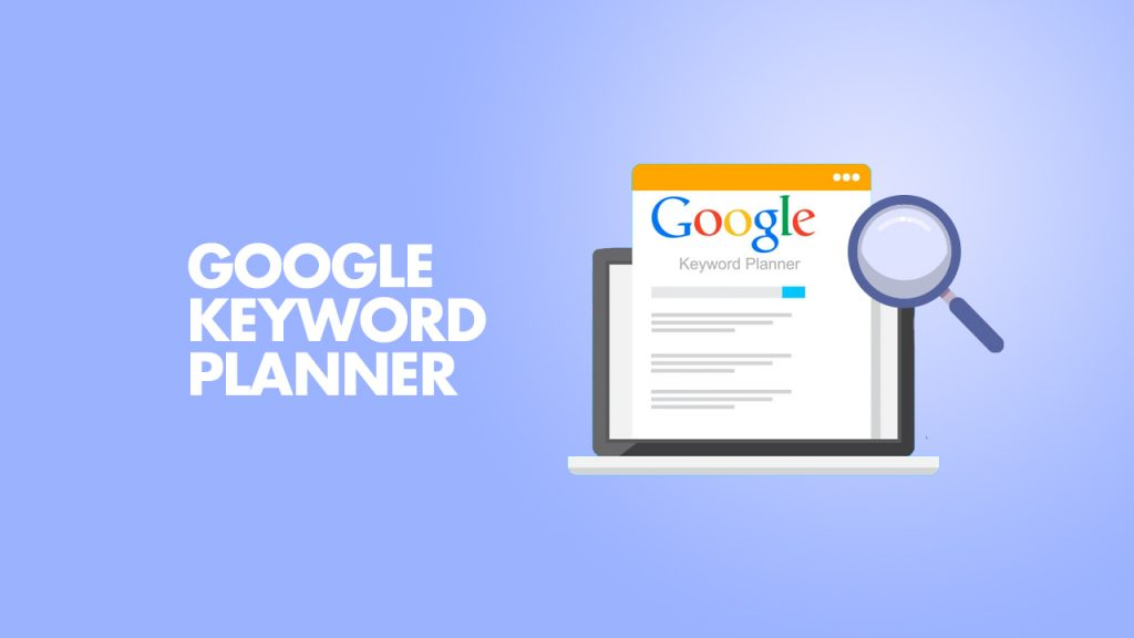 Understanding Google Keyword Planner. Image Source: Monamedia