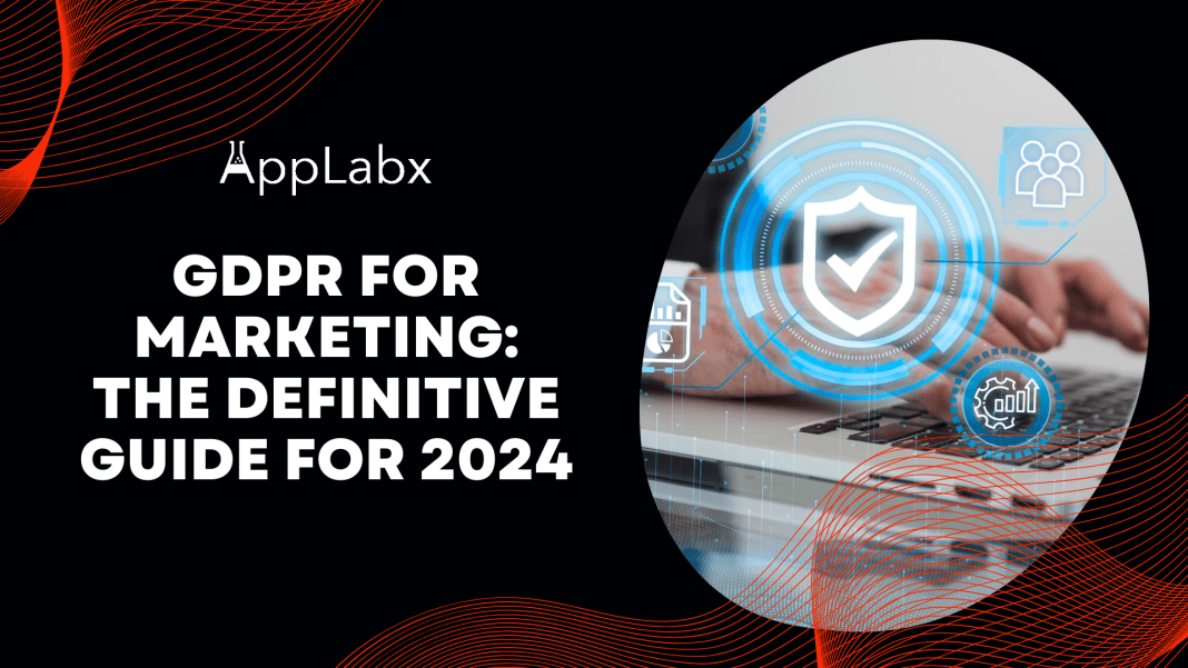 GDPR for Marketing: The Definitive Guide for 2024
