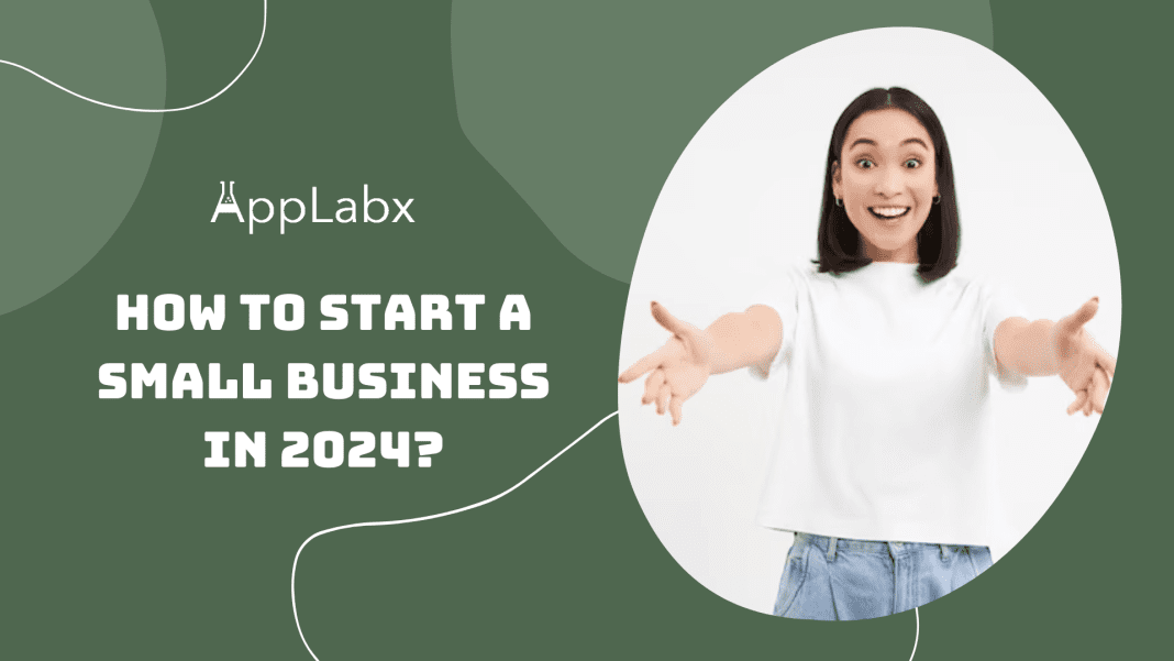 How To Start A Small Business In 2024?