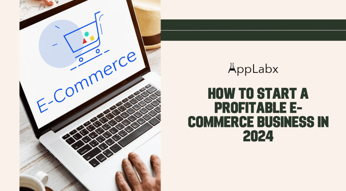 How To Start a Profitable E-Commerce Business in 2024 How To Start a Profitable E-Commerce Business in 2024