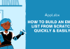 How to Build an Email List from Scratch Quickly & Easily How to Build an Email List from Scratch Quickly and Easily