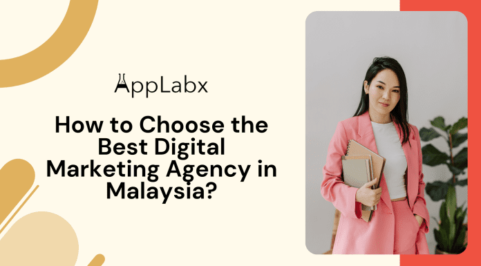 How to Choose the Best Digital Marketing Agency in Malaysia? How to Choose the Best Digital Marketing Agency in Malaysia?