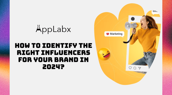 How to Identify the Right Influencers for Your Brand in 2024? How to Identify the Right Influencers for Your Brand in 2024?