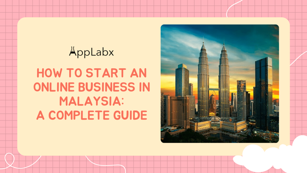 How to Start an Online Business in Malaysia: A Complete Guide