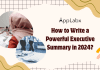 How to Write a Powerful Executive Summary in 2024? How to Write a Powerful Executive Summary in 2024?