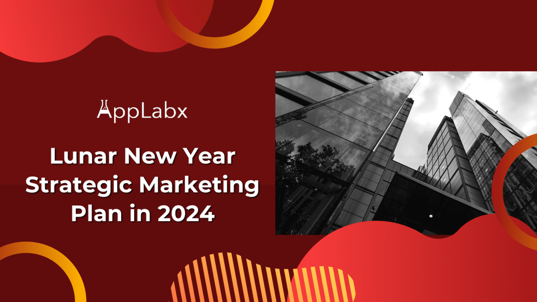 Lunar New Year Strategic Marketing Plan in 2024